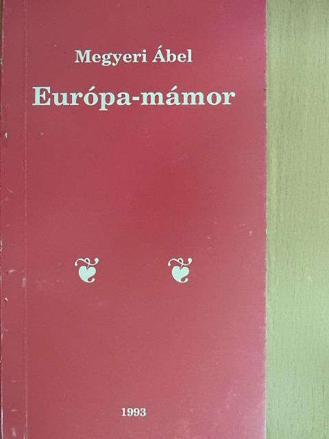 Megyeri Ábel - Európa-mámor [antikvár]