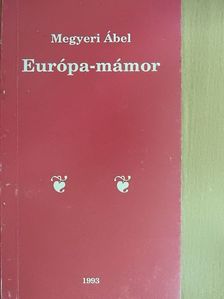 Megyeri Ábel - Európa-mámor [antikvár]
