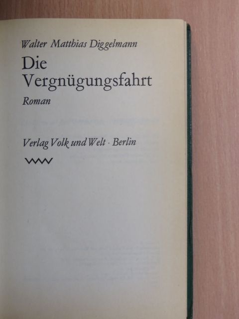Walter Matthias Diggelmann - Die Vergnügungsfahrt [antikvár]