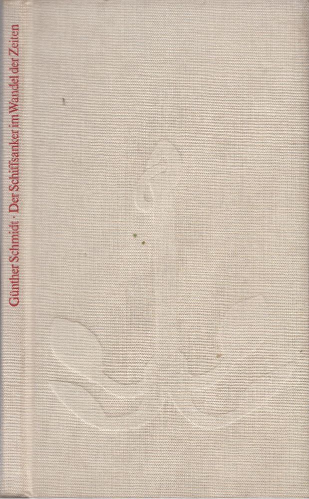 Günther Schmidt - Der Schiffsanker im Wandel der Zeiten [antikvár]