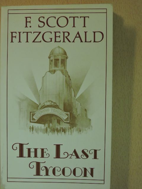 F. Scott Fitzgerald - The Last Tycoon [antikvár]