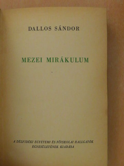 Dallos Sándor - Mezei mirákulum [antikvár]