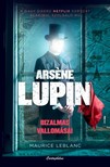 Maurice Leblanc - Arséne Lupin bizalmas vallomásai [eKönyv: epub, mobi]