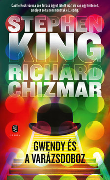 Stephen King-Richard Chizmar - Gwendy és a varázsdoboz