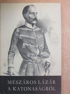 Mészáros Lázár - A katonaságról [antikvár]