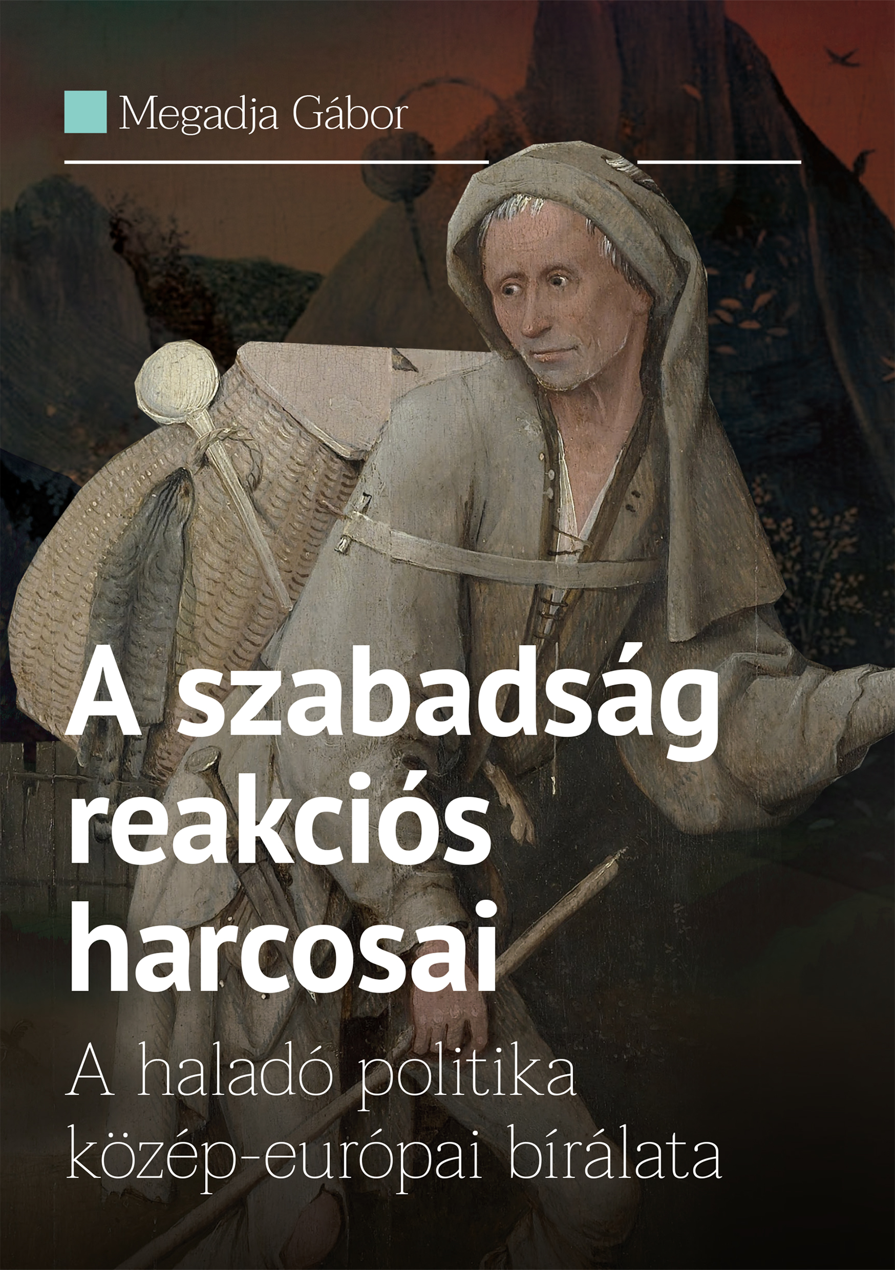 Megadja Gábor - A szabadság reakciós harcosai [eKönyv: epub, mobi]