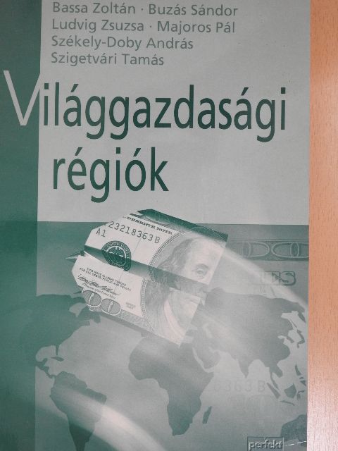 Bassa Zoltán - Világgazdasági régiók [antikvár]