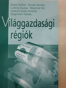 Bassa Zoltán - Világgazdasági régiók [antikvár]