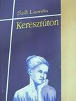 Szili Leontin - Keresztúton [antikvár]