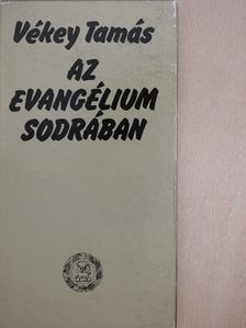 Vékey Tamás - Az evangélium sodrában (dedikált példány) [antikvár]