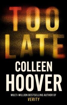Colleen Hoover - TOO LATE