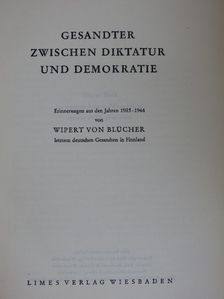 Wipert von Blücher - Gesandter zwischen Diktatur und Demokratie [antikvár]