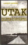Laczkó András - Utak keletre és nyugatra (dedikált) [antikvár]