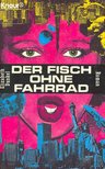 DUNKEL, ELIZABETH - Der Fisch ohne Fahrrad [antikvár]