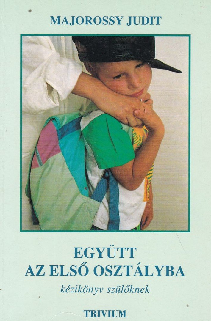 Majorossy Judit - Együtt az első osztályba [antikvár]