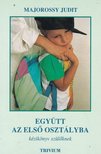 Majorossy Judit - Együtt az első osztályba [antikvár]