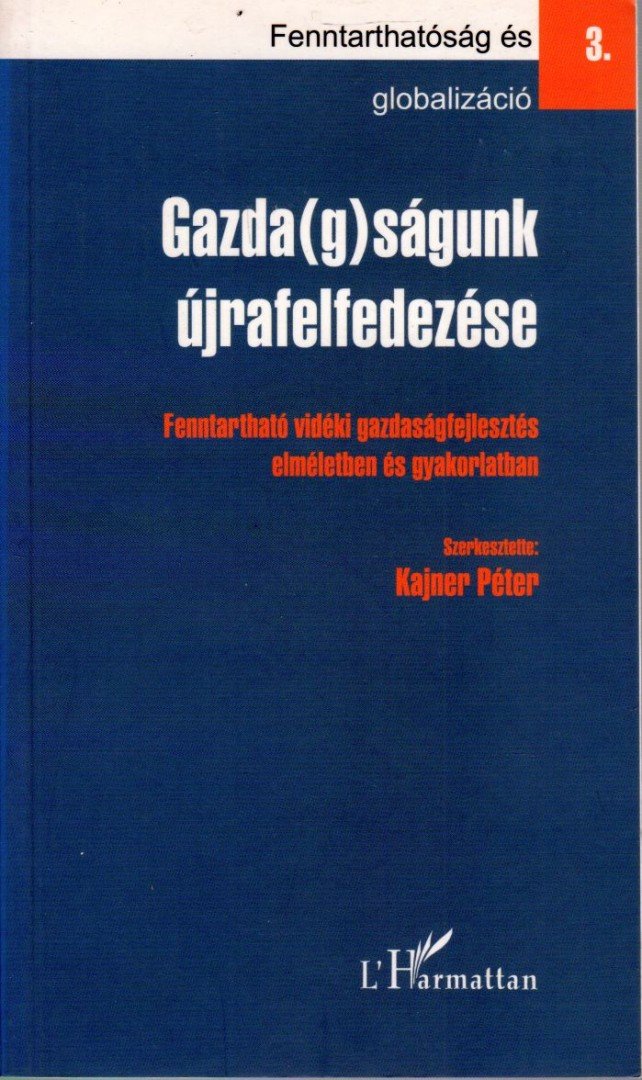 Kajner Péter - Gazda(g)ságunk újrafelfedezése [antikvár]