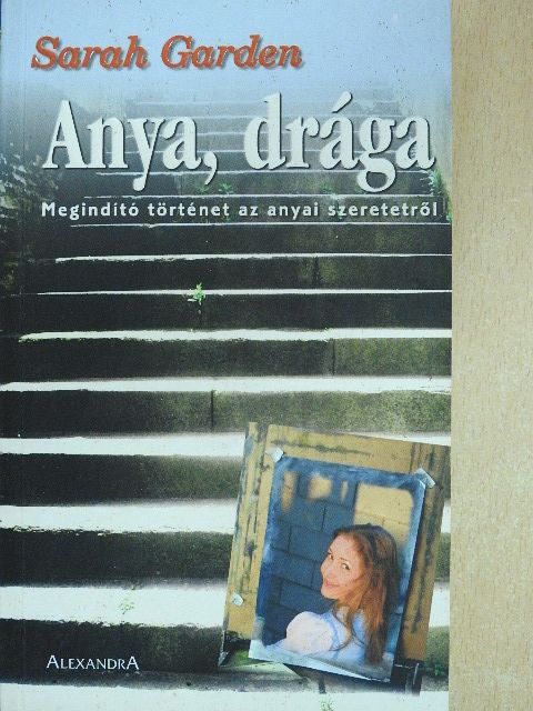 Sarah Garden - Anya, drága [antikvár]