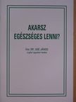 Dr. Ude János - Akarsz egészséges lenni? [antikvár]