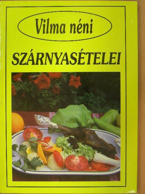 Vilma néni szárnyasételei [antikvár]