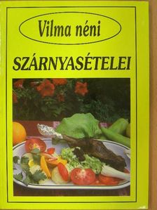 Vilma néni szárnyasételei [antikvár]
