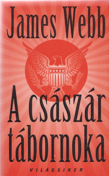 Webb, James - A császár tábornoka [antikvár]