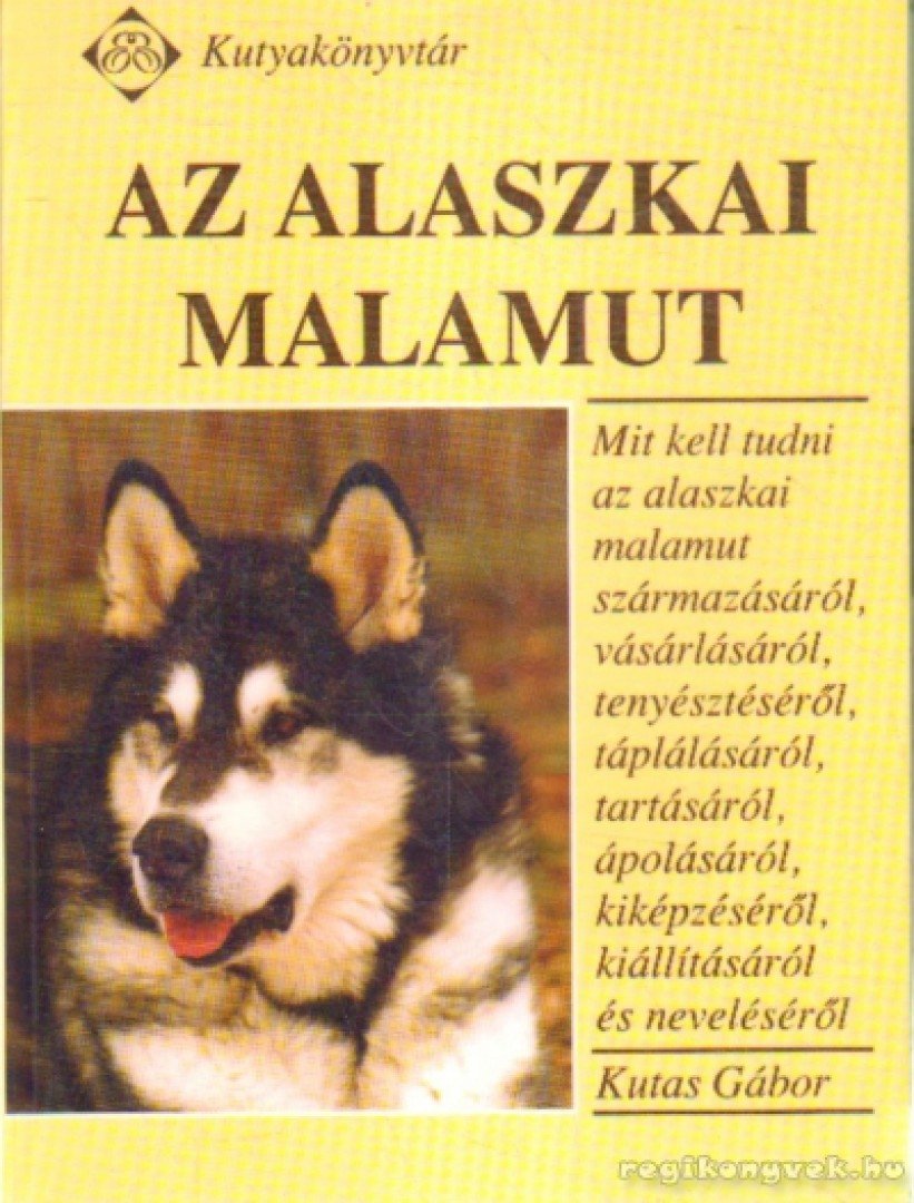 Kutas Gábor - Az alaszkai Malamut [antikvár]