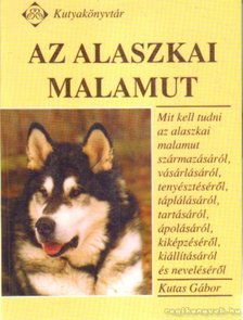 Kutas Gábor - Az alaszkai Malamut [antikvár]