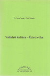 Dr. Barta Tamás, Dr. Tóth Tihamér - Vállalati kultúra - Üzleti etika [antikvár]