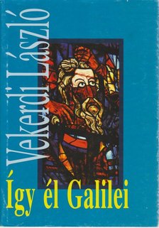 VEKERDI LÁSZLÓ - Így él Galilei [antikvár]