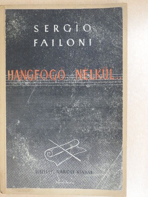 Sergio Failoni - Hangfogó nélkül... [antikvár]
