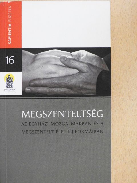 Deák Hedvig OP - Megszenteltség az egyházi mozgalmakban és a megszentelt élet új formáiban [antikvár]