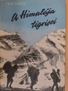 Fritz Rudolph - A Himalája tigrisei [antikvár]