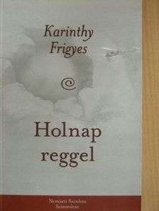 Karinthy Frigyes - Holnap reggel [antikvár]