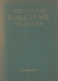KÉRY LÁSZLÓ - Shakespeare vígjátékai [antikvár]