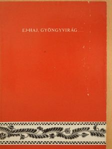 Holló László - Ej-haj, gyöngyvirág... [antikvár]