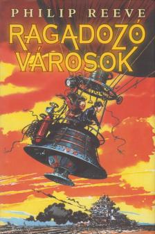 REEVE, PHILIP - Ragadozó városok [antikvár]