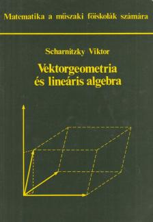 Scharnitzky Viktor - Vektorgeometria és lineáris algebra [antikvár]
