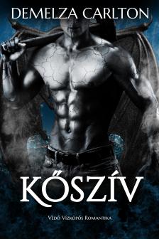 Carlton Demelza - Kőszív: Védő Vízköpős Romantika [eKönyv: epub, mobi]