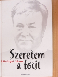 Gálvölgyi János - Szeretem a focit [antikvár]