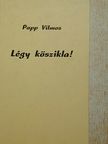 Papp Vilmos - Légy kőszikla! [antikvár]