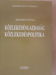 Hegedűs Gyula - Közlekedésgazdaság, közlekedéspolitika [antikvár]