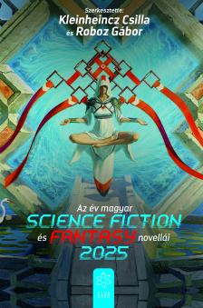 Csilla (szerk.) Kleinheincz - Az év magyar science fiction és fantasynovellái 2025 [eKönyv: epub, mobi]