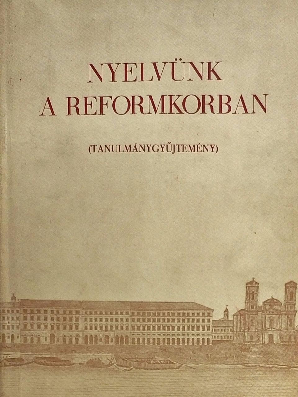Deme László - Nyelvünk a reformkorban [antikvár]