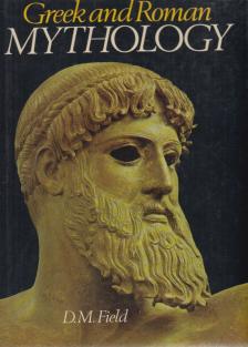 D. M. Field - Greek and Roman Mythology [antikvár]