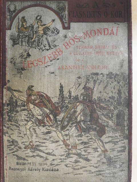 Akantisz Viktor - A klassikus ókor legszebb hősmondái [antikvár]