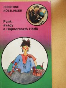 Christine Nöstlinger - Punk, avagy a Hajmeresztő Hétfő [antikvár]
