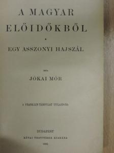 Jókai Mór - A magyar előidőkből/Egy asszonyi hajszál [antikvár]
