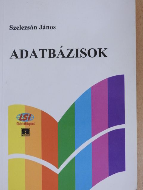 Dr. Szelezsán János - Adatbázisok [antikvár]