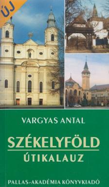 Vargyas Antal - Székelyföld útikalauz [antikvár]